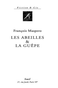 Maspero Francois [Maspero Francois] — Les Abeilles et la Guêpe