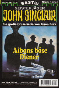 Dark, Jason — [John Sinclair 0960] • Aibons böse Diener (1 of 2)