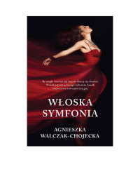 Włoska Symfonia — Walczak-Chojecka Agnieszka