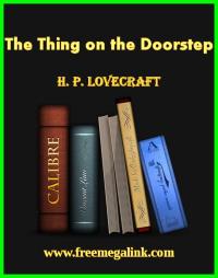 Lovecraft, H.P. — [FML Volume 02 01] • The Thing on the Doorstep