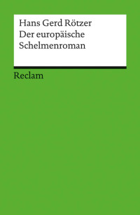 Hans Gerd Rötzer — Der europäische Schelmenroman