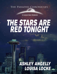 Ashley Angelly & Louisa Locke — The Stars are Red Tonight: The Paradisi Chronicles