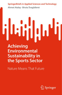 Ahmet Atalay, Biruta Švagždienė — Achieving Environmental Sustainability in the Sports Sector: Nature Means That Future