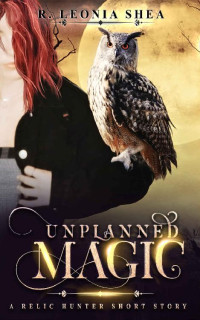 R. Leonia Shea — Unplanned Magic