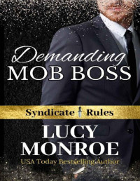 Lucy Monroe — Demanding Mob Boss: A Forced Proximity Mafia Romance (Syndicate Rules Book 3)