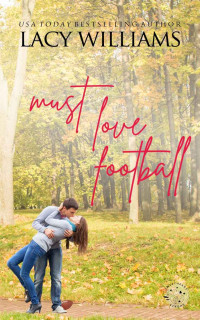 Lacy Williams — Must Love Football (Sweetheart Shorts Book 6)
