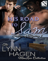 Lynn Hagen — His Road to Sam [Shifters of Mystery 5] (Siren Publishing: The Lynn Hagen ManLove Collection)