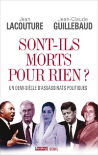 Lacouture, Jean & Guillebaud, Jean-Claude [Lacouture, Jean & Guillebaud, Jean-Claude] — Sont-ils morts pour rien ?