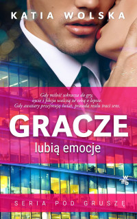 Katia Wolska — Gracze lubią emocje