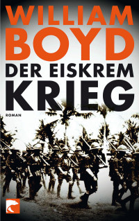 Boyd, William — Der Eiskrem Krieg