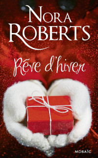 Roberts, Nora — Rêve D'Hiver