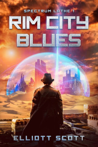Elliott Scott — Rim City Blues: A Sci-Fi Noir Mystery Action Adventure