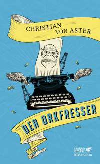 Christian von Aster; — Der Orkfresser