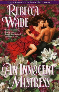 Rebecca Wade [Wade, Rebecca] — An Innocent Mistress
