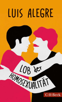 Luis Alegre; — Lob der Homosexualität