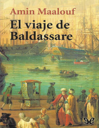 Amin Maalouf — El Viaje De Baldassare