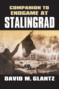 David M. Glantz — Companion to Endgame at Stalingrad