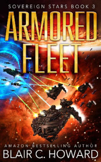 Blair C Howard — Armored Fleet (Sovereign Stars Book 3)