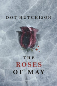 Dot Hutchison — The Roses of May