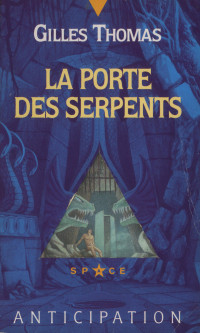 Gilles Thomas — La porte des serpents