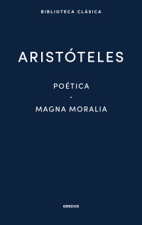 Aristteles; — Potica. Magna Moralia.