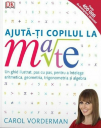 Carol Vorderman  — Ajută-ți copilul la mate by Carol Vorderman