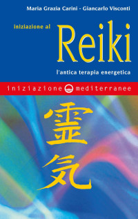 Maria Grazia Carini, Giancarlo Visconti — Iniziazione al reiki