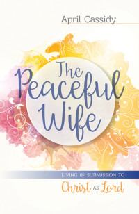 April Cassidy — The Peaceful Wife