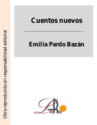 Emilia Pardo Bazán — Cuentos nuevos