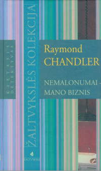 Raymond Chandler — Nemalonumai - mano biznis