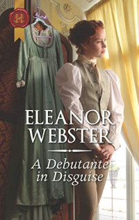 Eleanor Webster [Webster, Eleanor] — A Debutante in Disguise