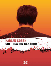 Harlan Coben — SOLO HAY UN GANADOR