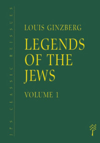 Louis Ginzberg & Henrietta Szold & Paul Radin (Translators) — Legends of the Jews, Volumes 1 and 2