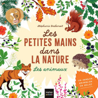 Stéphanie Desbenoit — Les petites mains dans la nature Les animaux