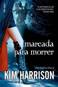 Kim Harrison — Marcada Para Morrer