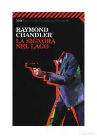 Raymond Chandler — La signora nel lago