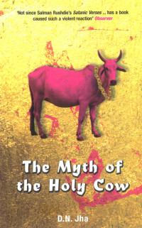 D N Jha; — The Myth of the Holy Cow