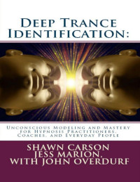 Shawn Carson & Jess Marion & John Overdurf — Deep Trance Identification: The Companion Manual