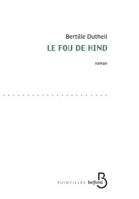 Bertille DUTHEIL — Le Fou de Hind