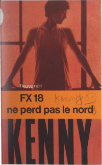 Paul Kenny [Kenny, Paul] — FX-18 ne perd pas le nord