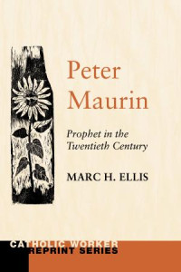 Marc H. Ellis; — Peter Maurin