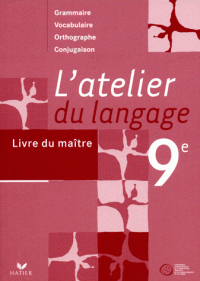 Collectif — L'atelier du langage, 9e Suisse - Livre du maître