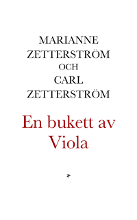 Zetterström, Marianne och Zetterström, Carl — En bukett av Viola