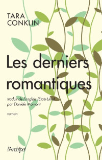 Conklin, Tara [Tara, Conklin,] — Les derniers romantiques