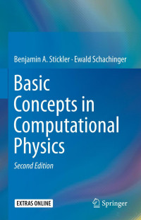 Benjamin A. Stickler, Ewald Schachinger — Basic Concepts in Computational Physics