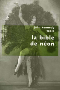 John Kennedy Toole — La bible de néon
