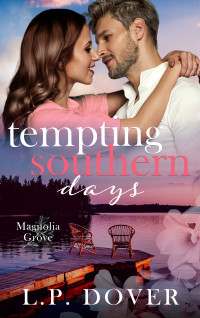 L.P. Dover — Tempting Southern Days (Magnolia Grove Book 7)
