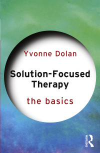 Yvonne M. Dolan; — Solution-Focused Therapy