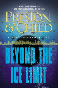 Douglas Preston & Lincoln Child — Beyond the Ice Limit