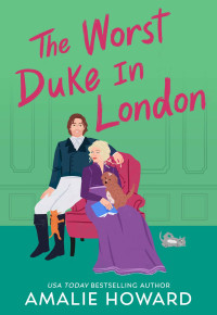 Amalie Howard — The Worst Duke in London